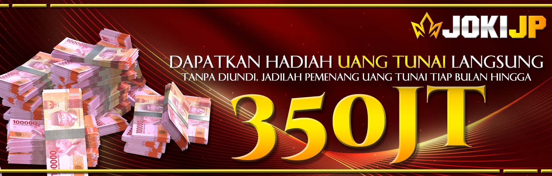 GRAND PRIZE BULANAN HINGGA 350 JUTA TANPA DI UNDI